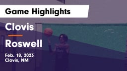 Clovis  vs Roswell  Game Highlights - Feb. 18, 2023