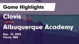 Clovis  vs Albuquerque Academy  Game Highlights - Dec. 15, 2023