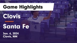 Clovis  vs Santa Fe  Game Highlights - Jan. 6, 2024