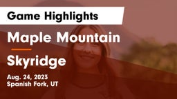 Maple Mountain  vs Skyridge  Game Highlights - Aug. 24, 2023