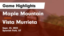 Maple Mountain  vs Vista Murrieta Game Highlights - Sept. 23, 2023