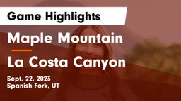 Maple Mountain  vs La Costa Canyon Game Highlights - Sept. 22, 2023