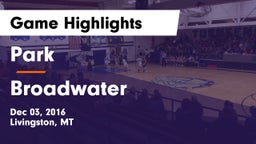 Park  vs Broadwater  Game Highlights - Dec 03, 2016