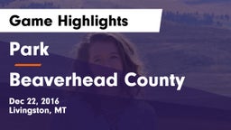 Park  vs Beaverhead County  Game Highlights - Dec 22, 2016