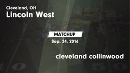 Matchup: Lincoln West High Sc vs. cleveland collinwood 2016