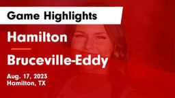 Hamilton  vs Bruceville-Eddy  Game Highlights - Aug. 17, 2023