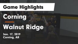 Corning  vs Walnut Ridge  Game Highlights - Jan. 17, 2019