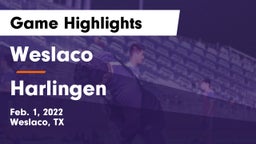 Weslaco  vs Harlingen  Game Highlights - Feb. 1, 2022