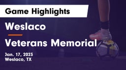 Weslaco  vs Veterans Memorial  Game Highlights - Jan. 17, 2023