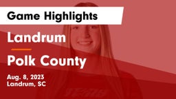 Landrum  vs Polk County  Game Highlights - Aug. 8, 2023