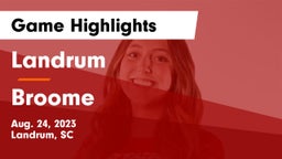 Landrum  vs Broome  Game Highlights - Aug. 24, 2023