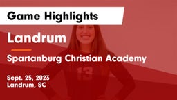Landrum  vs Spartanburg Christian Academy  Game Highlights - Sept. 25, 2023