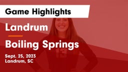 Landrum  vs Boiling Springs  Game Highlights - Sept. 25, 2023