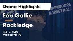 Eau Gallie  vs Rockledge  Game Highlights - Feb. 3, 2023