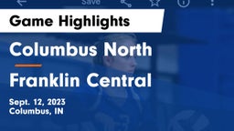 Columbus North  vs Franklin Central  Game Highlights - Sept. 12, 2023