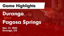 Durango  vs Pagosa Springs  Game Highlights - Dec. 21, 2023