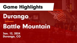 Durango  vs Battle Mountain  Game Highlights - Jan. 12, 2024