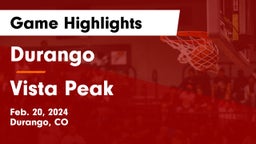 Durango  vs Vista Peak  Game Highlights - Feb. 20, 2024
