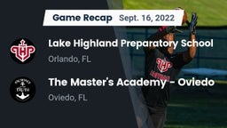 Recap: Lake Highland Preparatory School vs. The Master's Academy - Oviedo 2022