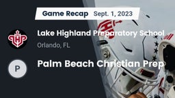 Recap: Lake Highland Preparatory School vs. Palm Beach Christian Prep 2023