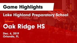 Lake Highland Preparatory School vs Oak Ridge HS Game Highlights - Dec. 6, 2019