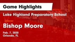 Lake Highland Preparatory School vs Bishop Moore  Game Highlights - Feb. 7, 2020