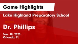Lake Highland Preparatory School vs Dr. Phillips  Game Highlights - Jan. 18, 2023