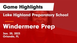 Lake Highland Preparatory School vs Windermere Prep  Game Highlights - Jan. 20, 2023