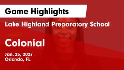Lake Highland Preparatory School vs Colonial  Game Highlights - Jan. 25, 2023