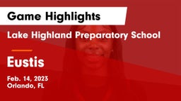 Lake Highland Preparatory School vs Eustis Game Highlights - Feb. 14, 2023