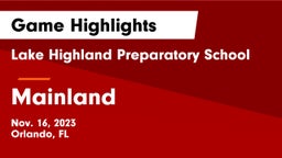 Lake Highland Preparatory School vs Mainland  Game Highlights - Nov. 16, 2023