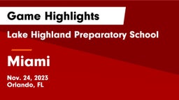 Lake Highland Preparatory School vs Miami  Game Highlights - Nov. 24, 2023