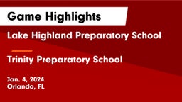 Lake Highland Preparatory School vs Trinity Preparatory School Game Highlights - Jan. 4, 2024