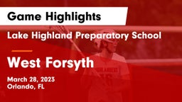 Lake Highland Preparatory School vs West Forsyth Game Highlights - March 28, 2023