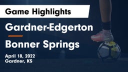 Gardner-Edgerton  vs Bonner Springs  Game Highlights - April 18, 2022