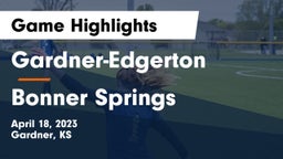 Gardner-Edgerton  vs Bonner Springs  Game Highlights - April 18, 2023