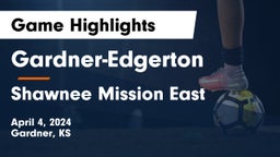 Gardner-Edgerton  vs Shawnee Mission East  Game Highlights - April 4, 2024