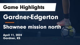 Gardner-Edgerton  vs Shawnee mission north  Game Highlights - April 11, 2024
