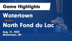 Watertown  vs North Fond du Lac  Game Highlights - Aug. 31, 2023