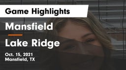 Mansfield  vs Lake Ridge  Game Highlights - Oct. 15, 2021