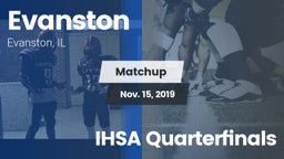 Matchup: Evanston  vs. IHSA Quarterfinals 2019