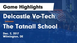 Delcastle Vo-Tech  vs The Tatnall School Game Highlights - Dec. 2, 2017