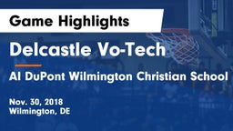 Delcastle Vo-Tech  vs AI DuPont Wilmington Christian School Game Highlights - Nov. 30, 2018