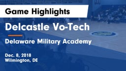 Delcastle Vo-Tech  vs Delaware Military Academy  Game Highlights - Dec. 8, 2018