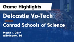 Delcastle Vo-Tech  vs Conrad Schools of Science Game Highlights - March 1, 2019