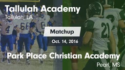 Matchup: Tallulah Academy Hig vs. Park Place Christian Academy  2016