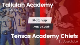 Matchup: Tallulah Academy Hig vs. Tensas Academy Chiefs 2018