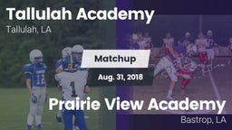 Matchup: Tallulah Academy Hig vs. Prairie View Academy  2018