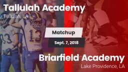 Matchup: Tallulah Academy Hig vs. Briarfield Academy  2018