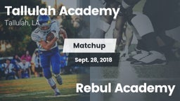 Matchup: Tallulah Academy Hig vs. Rebul Academy 2018